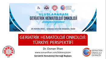Geriatrik Hematoloji Onkoloji: Türkiye Perspektifi